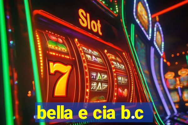 bella e cia b.c